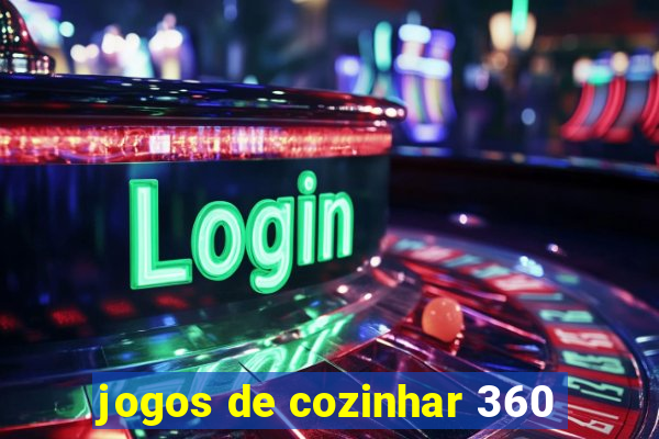 jogos de cozinhar 360